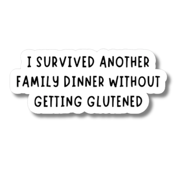 I Survived Another Family Dinner Sticker