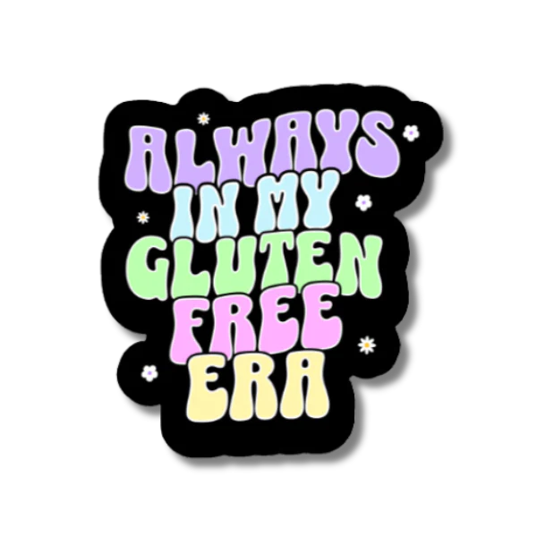Always In My Gluten Free Era Sticker