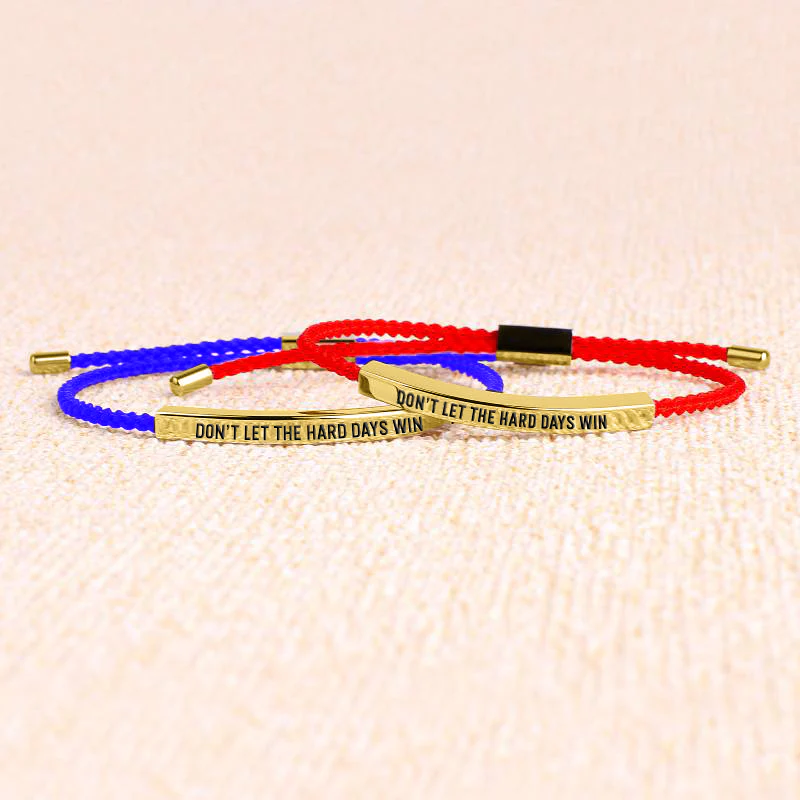 Don't Let The Hard Days Win Inspire Bracelet