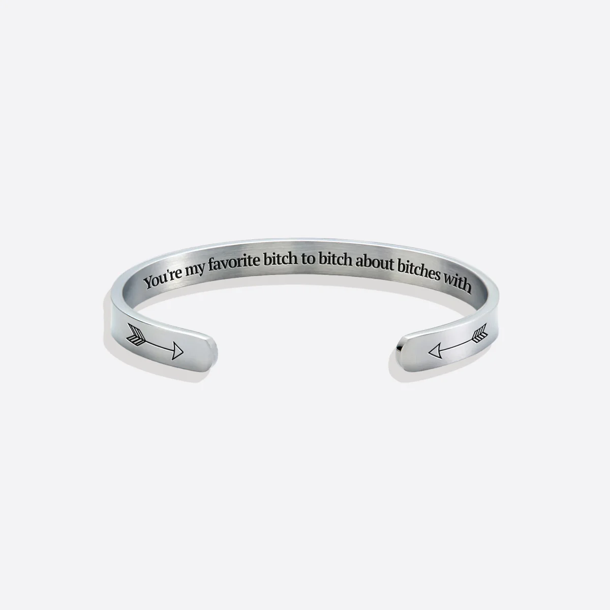 You're My Favorite Bitch To Bitch About Bitches With Personalizable Cuff Bracelet