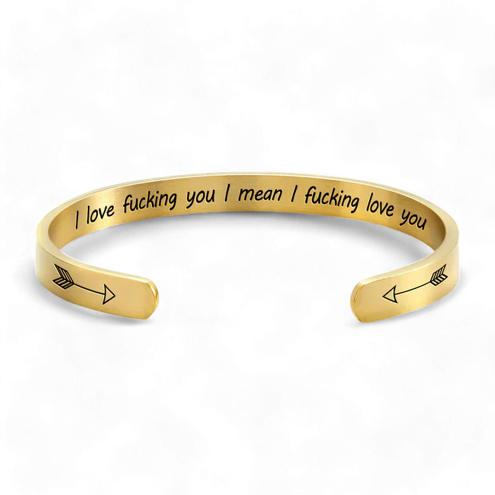 I Love Fucking You I Mean I Fucking Love you Cuff Bracelet