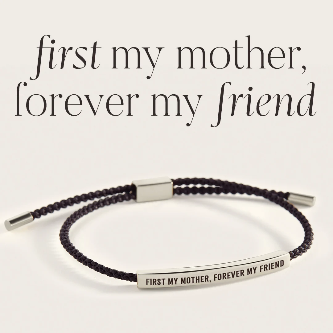 First My Mother, Forever My Friend Inspire Bracelet