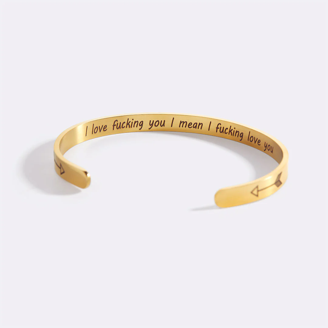 I Love Fucking You I Mean I Fucking Love you Cuff Bracelet