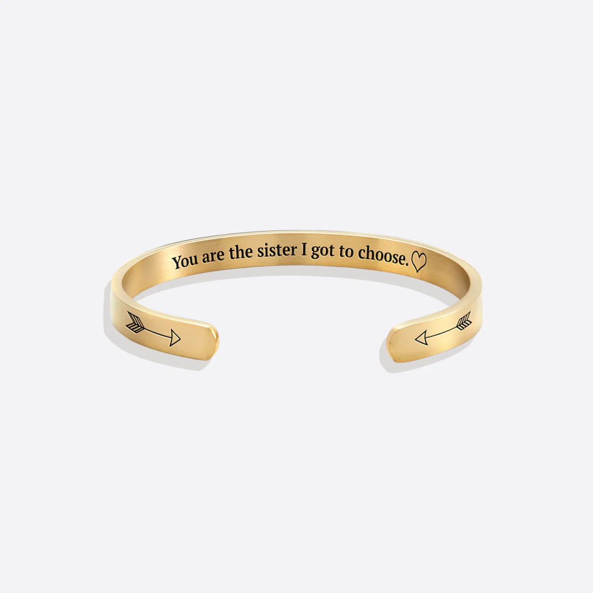You are the Sister I got to Choose Personalizable Cuff Bracelet