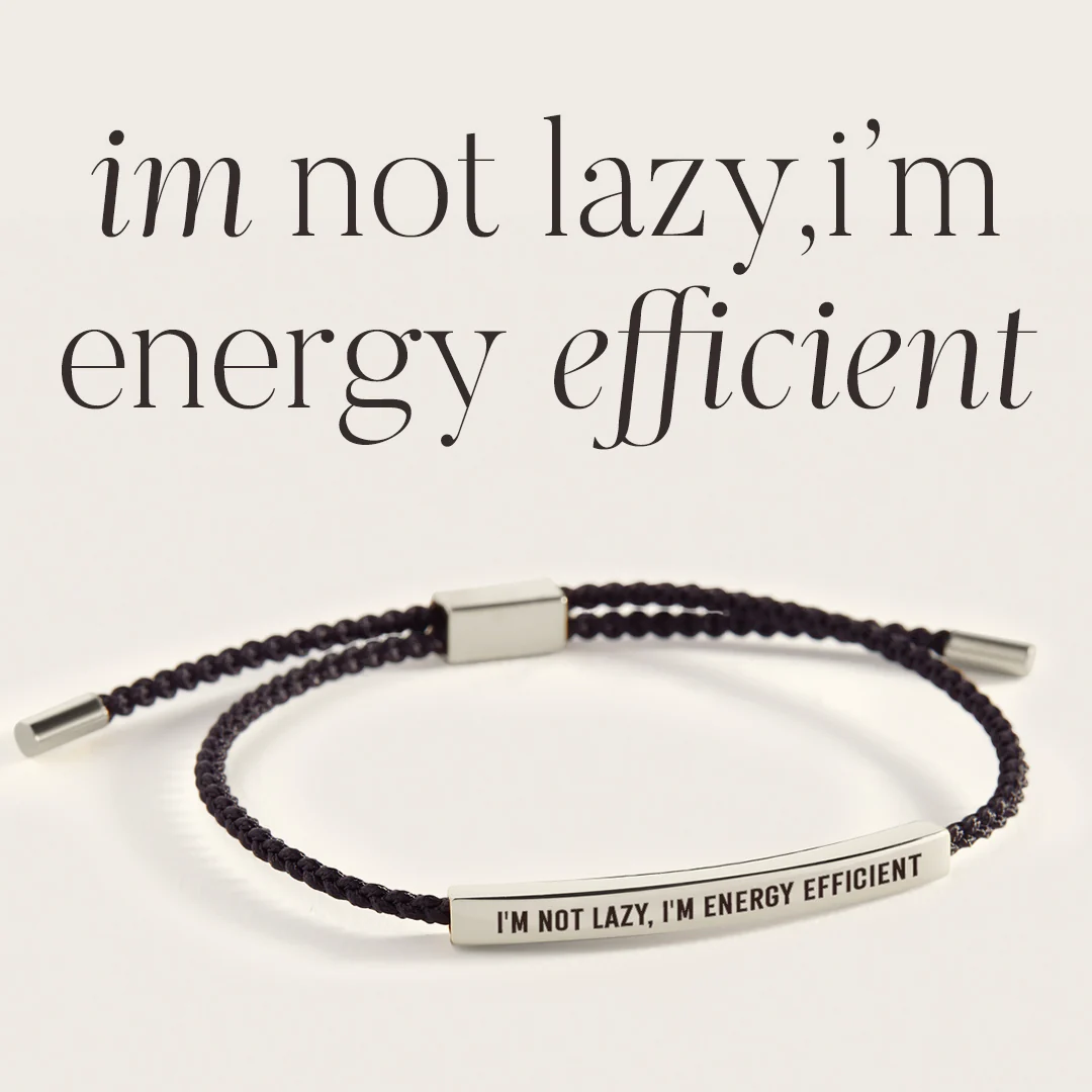 I'm Not Lazy, I'm Energy Efficient Inspire Bracelet