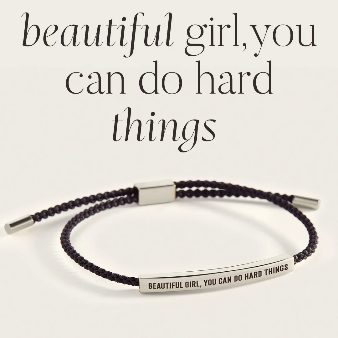 Beautiful Girl, You Can Do Hard Things Inspire Bracelet