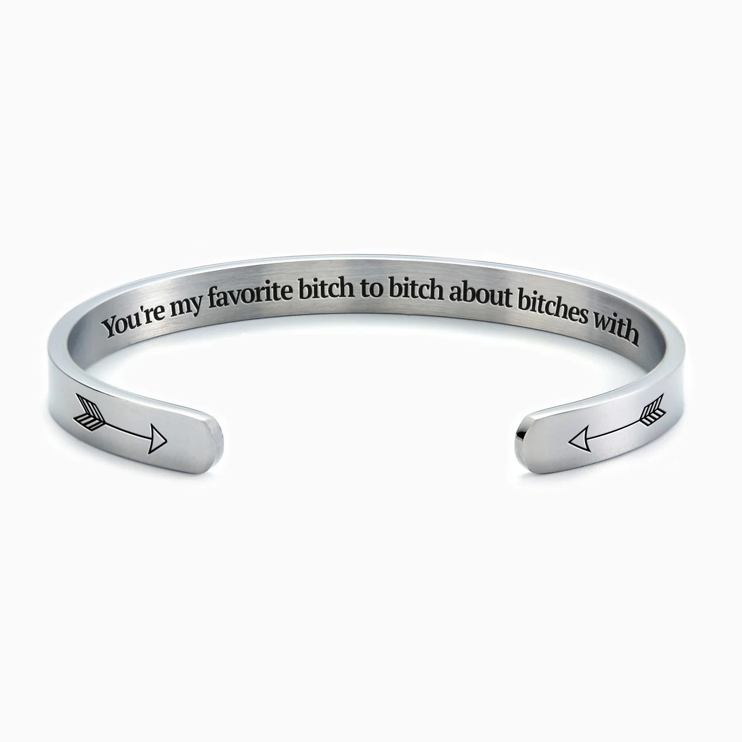 You're My Favorite Bitch To Bitch About Bitches With Personalizable Cuff Bracelet
