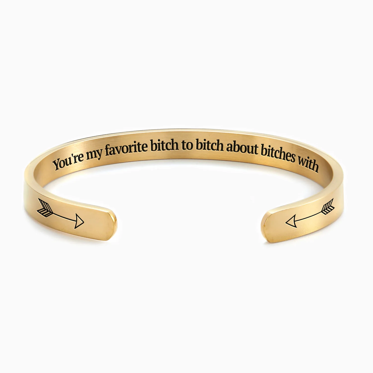 You're My Favorite Bitch To Bitch About Bitches With Personalizable Cuff Bracelet