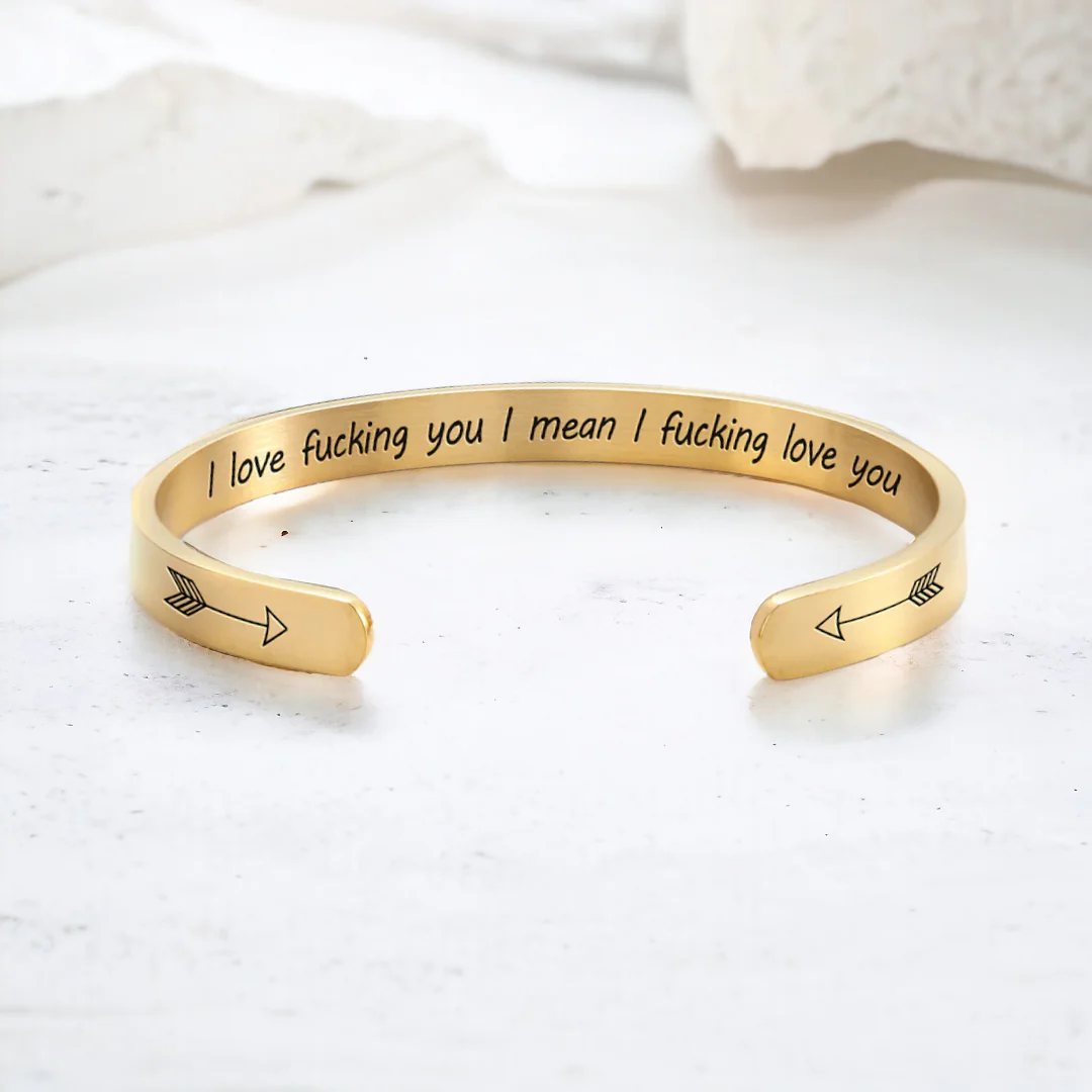 I Love Fucking You I Mean I Fucking Love you Cuff Bracelet