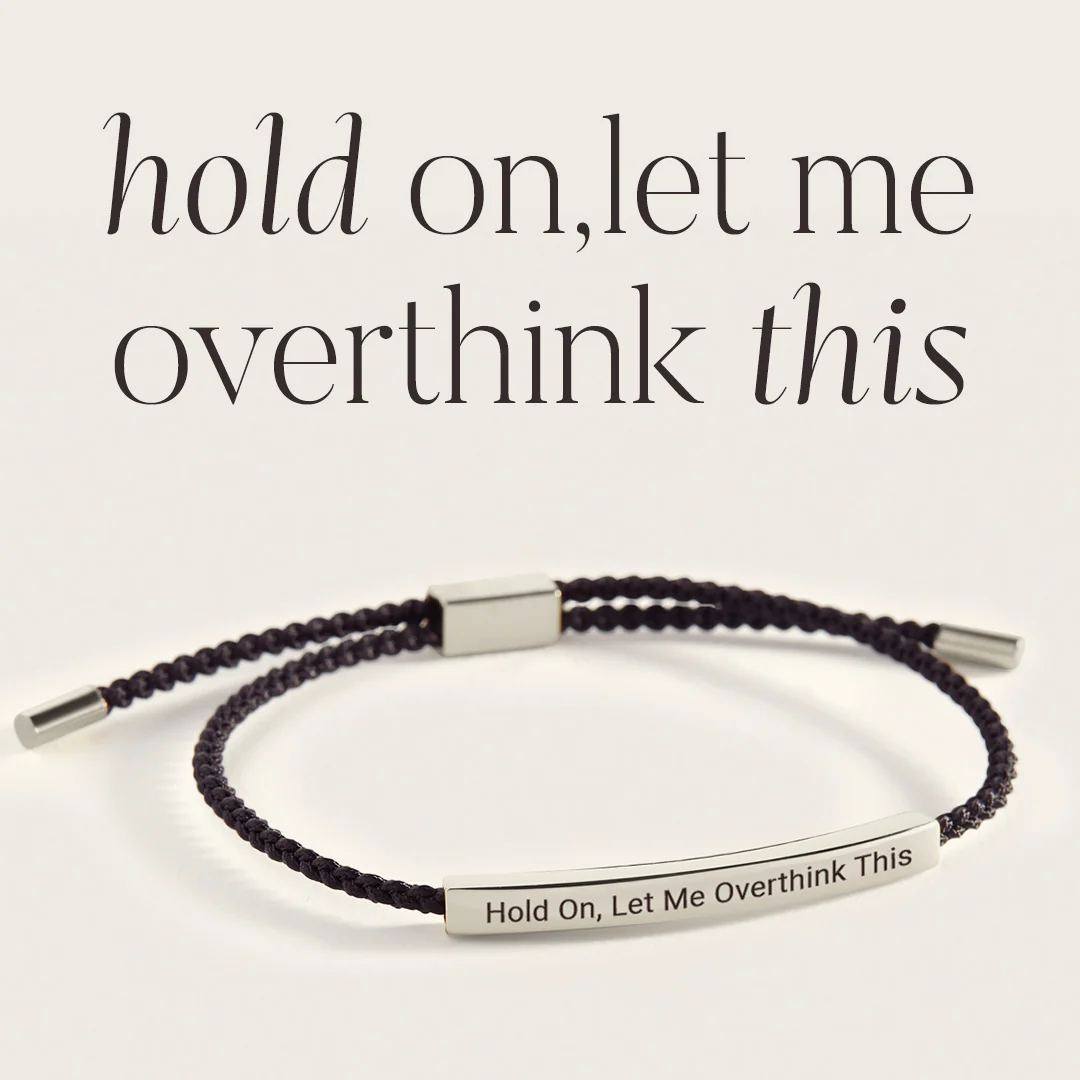 Hold On, Let Me Overthink This Inspire Bracelet