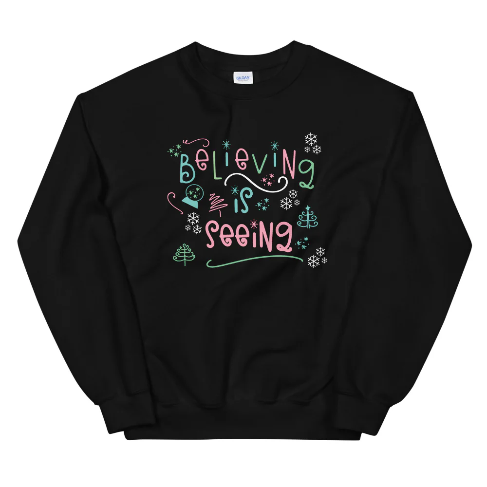 The Santa Clause Believing is seeing Christmas holiday Unisex Sweatshirt